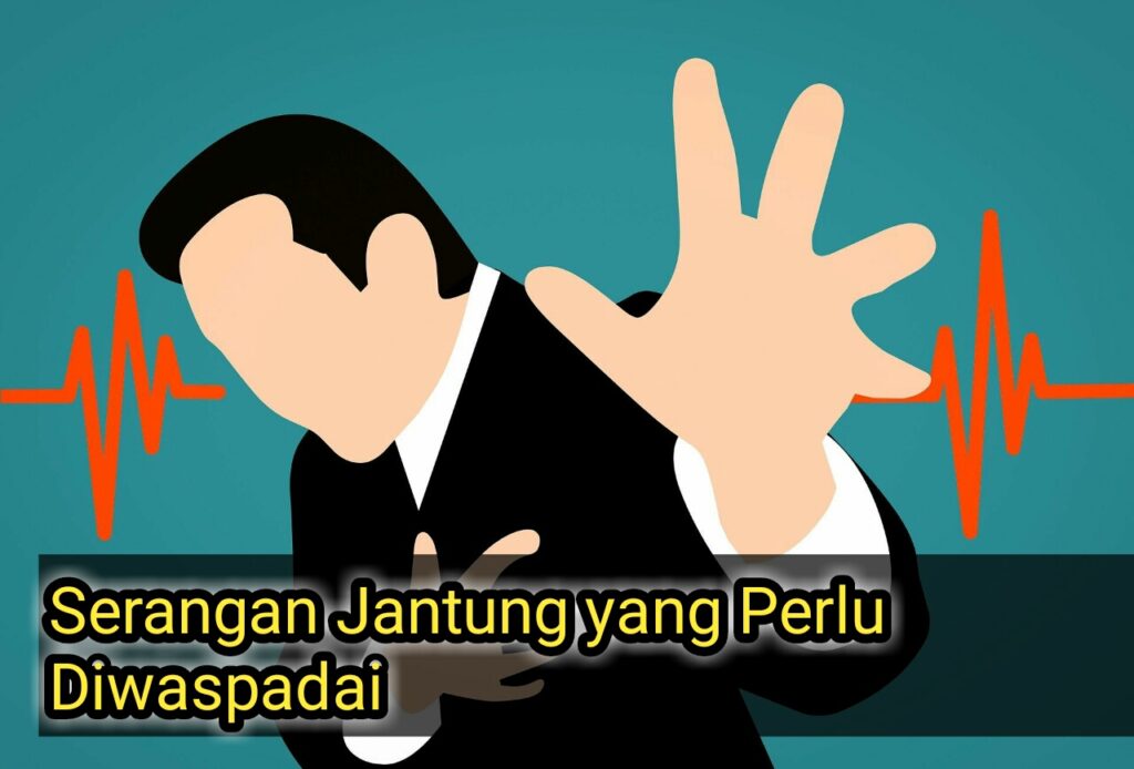 Serangan Jantung Perlu di Waspadai
